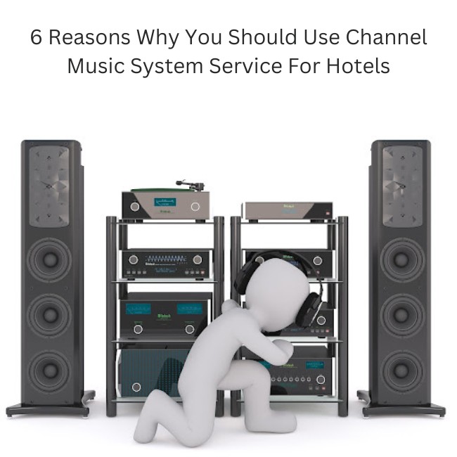 Channel Music System Service For Hotels