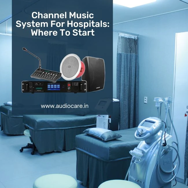 Channel Music System for Hospitals: Where To Start